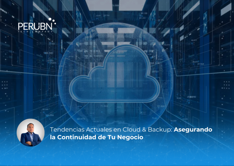 Tendencias Actuales en Cloud & Backup: Asegurando la Continuidad de Tu Negocio