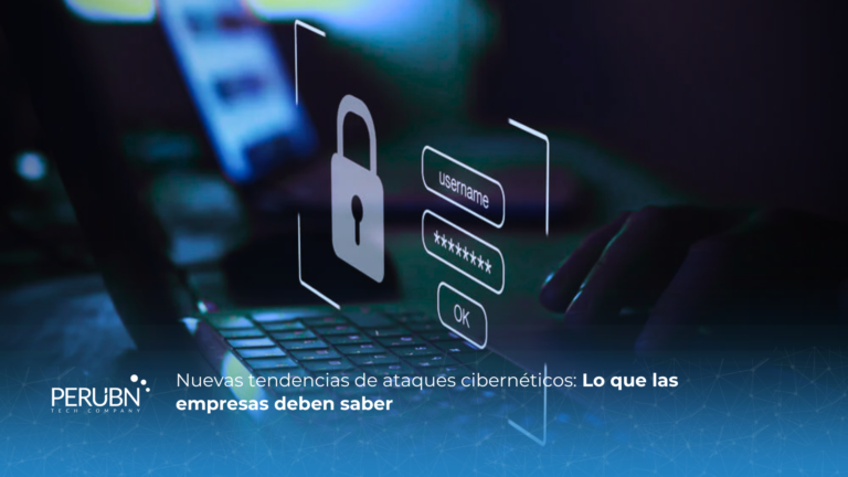 Nuevas tendencias de ataques cibernéticos: Lo que las empresas deben saber